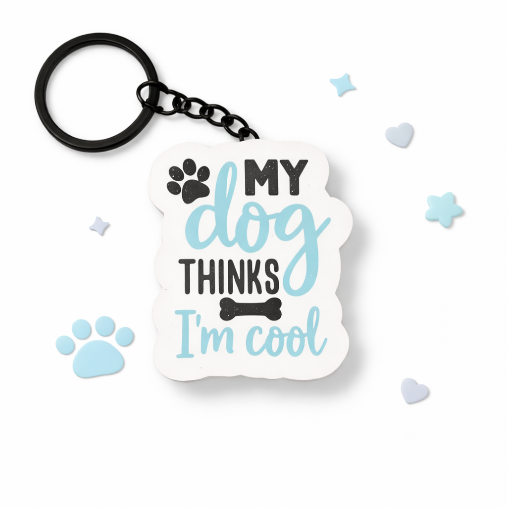 Keychain with My dog thinks I'm cool